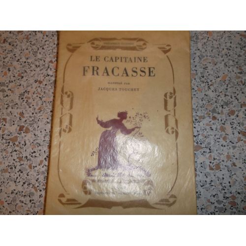 Le Capitaine Fracasse De Théophile Gautier Illustré Par Jacques Touchet Éditions Du Rameau D'or
