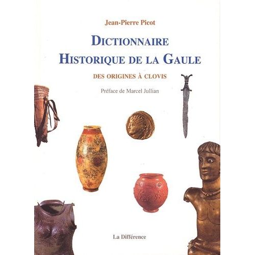 Dictionnaire Historique De La Gaule - Des Origines À Clovis