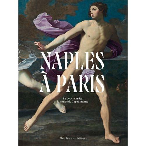 Naples À Paris - Le Louvre Invite Le Musée De Capodimonte