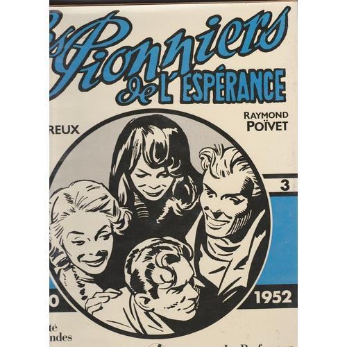 Les Pionniers De L'esperance, Volume 3, 1950 - 1952, La Cite Des Ondes, Le Secret De Jacques Ferrand, Le Professeur Marvel A Disparu