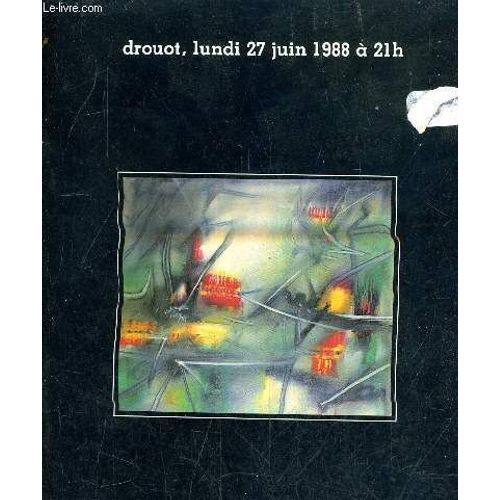 Catalogue De Ventes Aux Encheres - Hotel Drouot - Vente Du Lundi 27 Juin 1988 A 21heures - Tableaux Modernes.