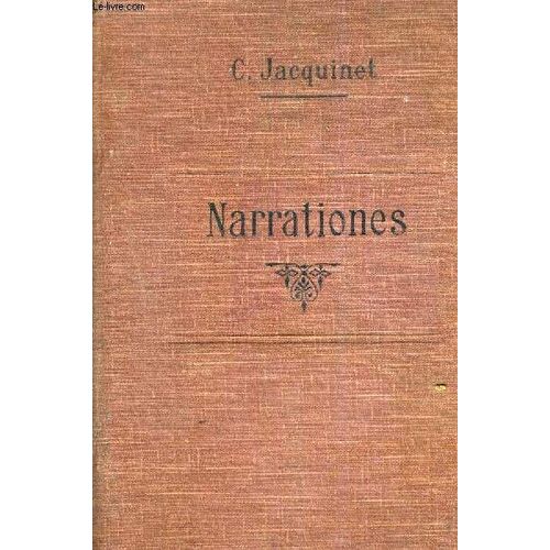 Narrationes Recueil De Recits Extraits De Salluste Cesar Ciceron Tite Live Velleius Paterculus Valere Maxime Seneque Pline L'ancien Suetone Florus Pline Le Jeune Tacite Quinte Curce Aulu ...