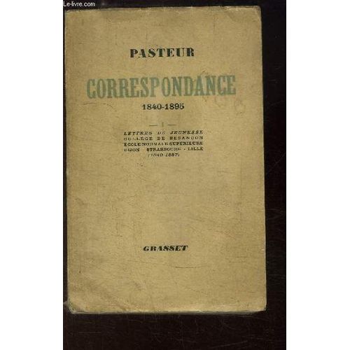 Correspondance, 1840 - 1895, Tome 1er : Lettres De Jeunesse, Collège De Besançon, Ecole Normale Supérieure, Dijon - Strasbourg - Lille (1840 - 1857)