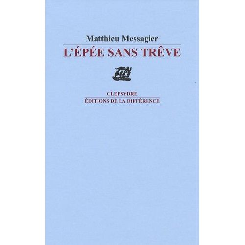 L'épée Sans Trêve - Suivi De Poèmes De La Désinvolture