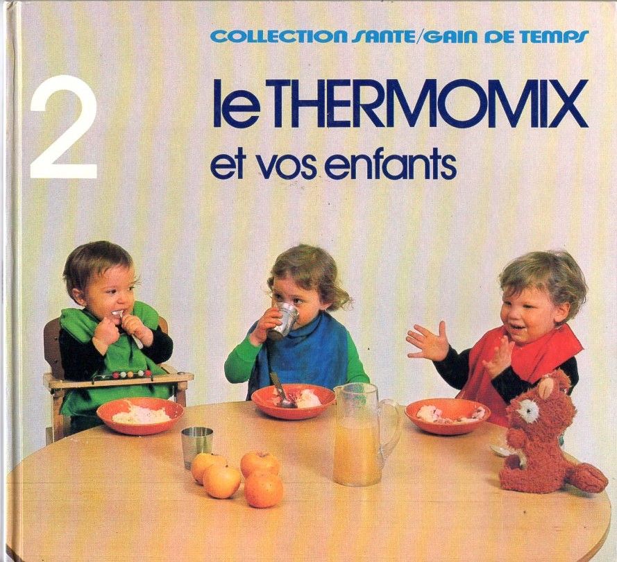 Le Thermomix Et Vos Enfants Volume 2 Cuisine Rakuten