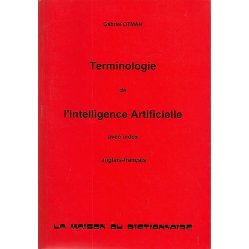 Terminologie De L'intelligence Artificielle - Avec Définitions, Références Et Index Anglais-Français