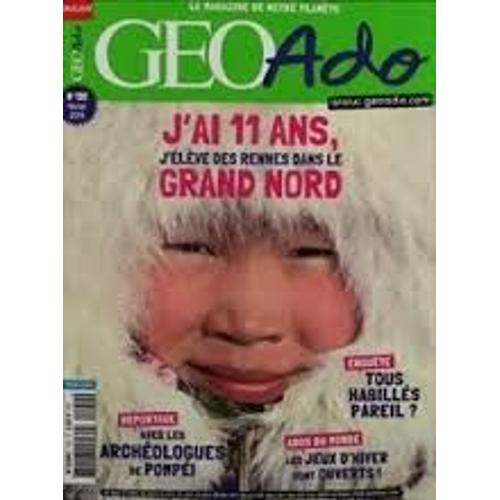 Geo Ado 132 - J'ai 11 Ans, J'élève Des Rennes Dans Le Grand Nord