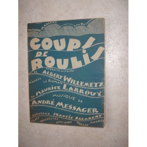 Coups De Roulis. Opérette En 3 Actes D'après Le Roman De Maurice Larrouy. Partition Chant Seul