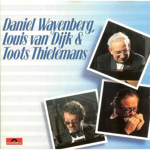 Daniel Wayenberg, Louis Van Dijk & Toots Thielemans