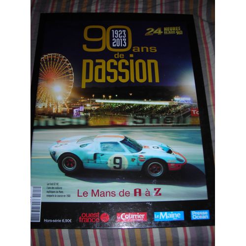 90 Ans De Passion 24 Heures Du Mans  De A À Z