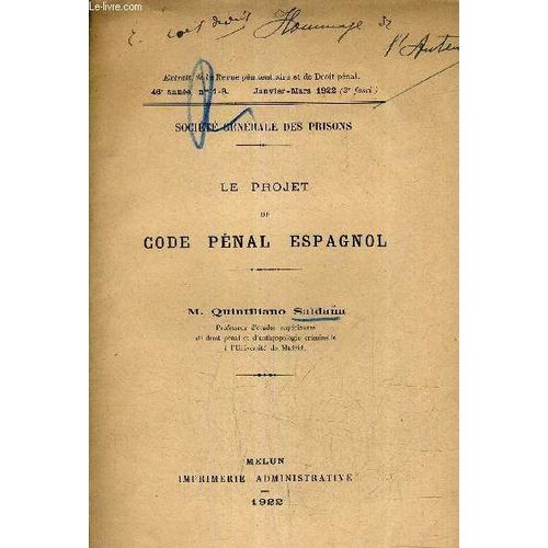 Societe Generale Des Prisons - Le Projet De Code Penal Espagnol - Extrait De La Revue Penitentiaire Et De Droit Penal 46e Annee N°1-3 Janvier Mars 1922.