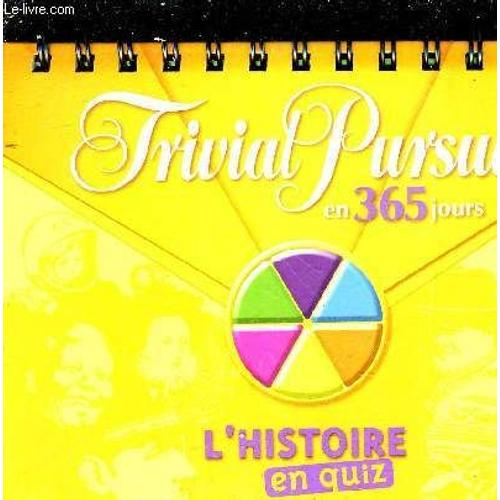 Trivial Pursuit En 365 Jours - L'histoire En Quiz .