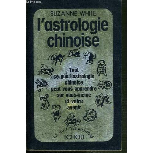 L'astrologie Chinoise - Collection La Nuit Des Mondes.