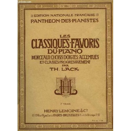 Les Classiques Favoris Du Piano : Bagatelle + La Matinée + Air De Chasse + Sonatine En Sol Mineur + Andante Cantabile + Sonate En Ut Majeur + Allegro Giocoso + Allegro Grazioso + Sonatione ...