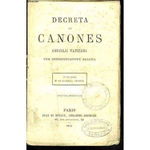 Decreta Et Canones. Concilii Vaticani Cum Interpretatione Gallica. 1- De Fide. 2- De Ecclesia Christi.