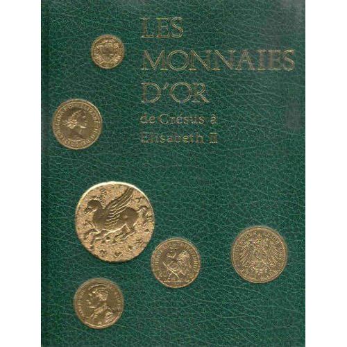 Les Monnaies D'or De Crésus À Elisabeth Ii. Préface De Howard Linecar. Photographies De Michael V. Dibiase.