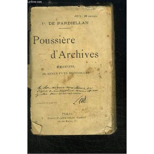 Poussière D'archives. Recueil De Menus Faits Historiques.