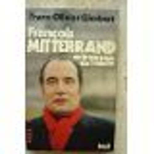 François Mittérand Ou La Tentation De L'histoire  Seuil   1977