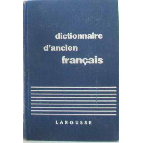 Dictionnaire D'ancien Français, Moyen Âge Et Renaissance