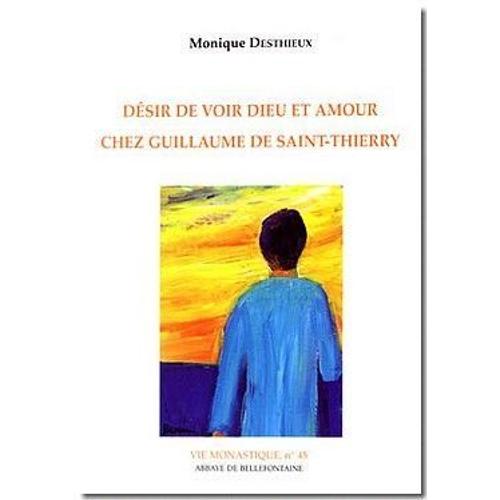 Désir De Voir Dieu Et Amour Chez Guillaume De Saint- Thierry