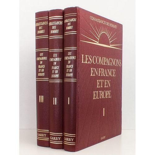 Les Compagnons En France Et En Europe ( 3 Tomes - Complet )