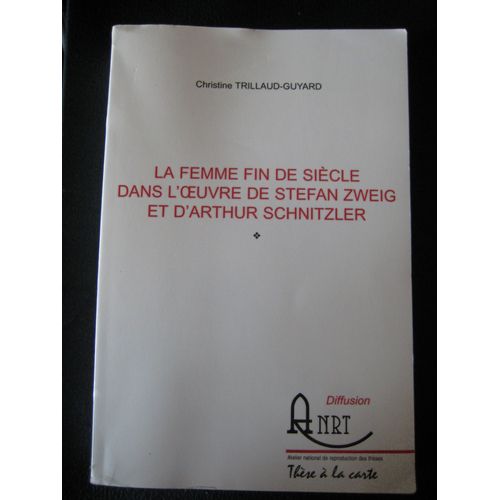 La Femme Fin De Siècle Dans L'oeuvre De Stephan Zweig Et D'arthur Schnitzler