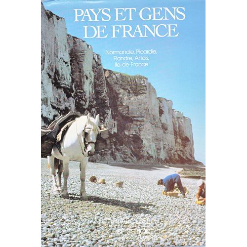 Pays Et Gens De France Tome 4 - Normandie, Picardie, Artois, Flandre, Ile-De-Franc