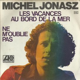 Les Vacances Au Bord De La Mer (Pierre Grosz /  Michel Jonasz) 2'50  /  Ne M'oublie Pas (Pierre Grosz / Michel Jonasz) 3'35
