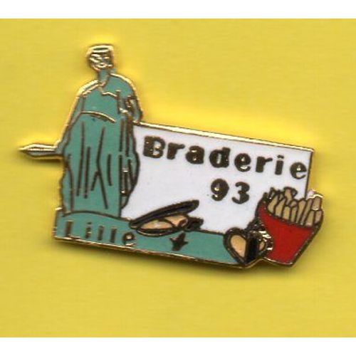 Pin's Pins Pin Braderie De Lille 93 La Déesse De La Grand-Place Moule Frites Coeur De La Région 59/62