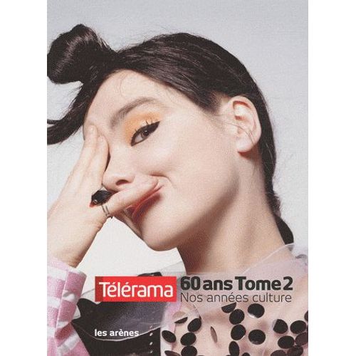 Télérama 60 Ans - Nos Années Culture, Tome 2