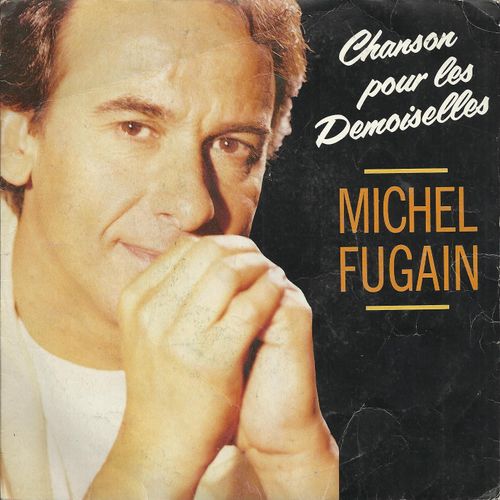Chanson Pour Les Demoiselles  (Brice Homs / Michel Fugain) 3'27  /  Je Nous Aime (Denis Le Guillochet / Michel Fugain) 3'03