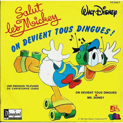 Salut Les Mickey Une Émission Télévisée De Christophe Izar : On Devient Tous Dingues (Ch. Level - W. Ryan) / Mr Disney (Ch. Izard - T. Rallo)