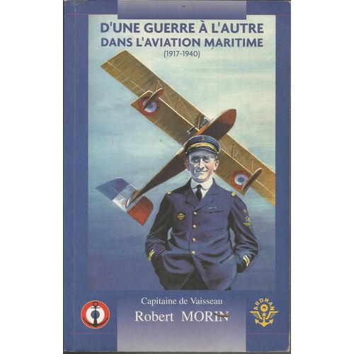 D'une Guerre À L'autre Dans L'aviation Maritime - 1917-1940
