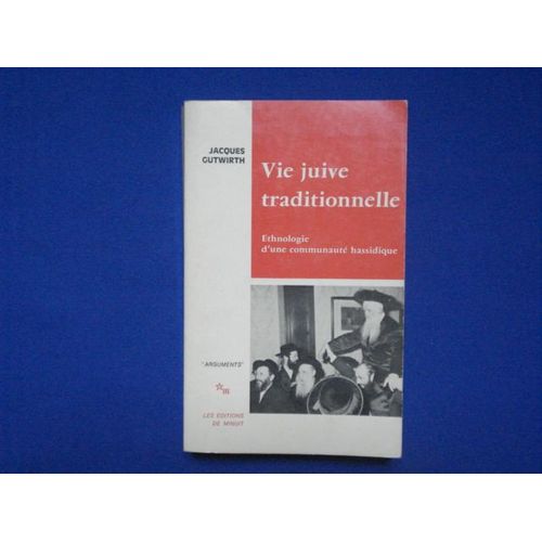 Vie Juive Traditionnelle - Ethnologie D'une Communauté Hassidique