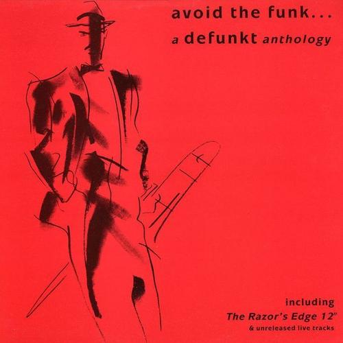 Avoid The Funk... A Defunkt Anthology