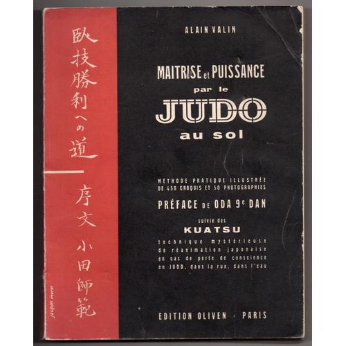 « Maitrise & Puissance  Par Le Judo Au Sol   ( Suivi Des Kuatsu )