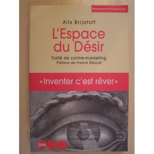 L'espace Du Désir - Inventer C'est Le Rêve - Alix Brijatoff