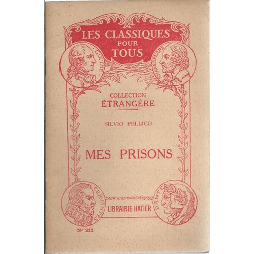 Mes Prisons ( Silvio Pellico ) : Notices Et Notes