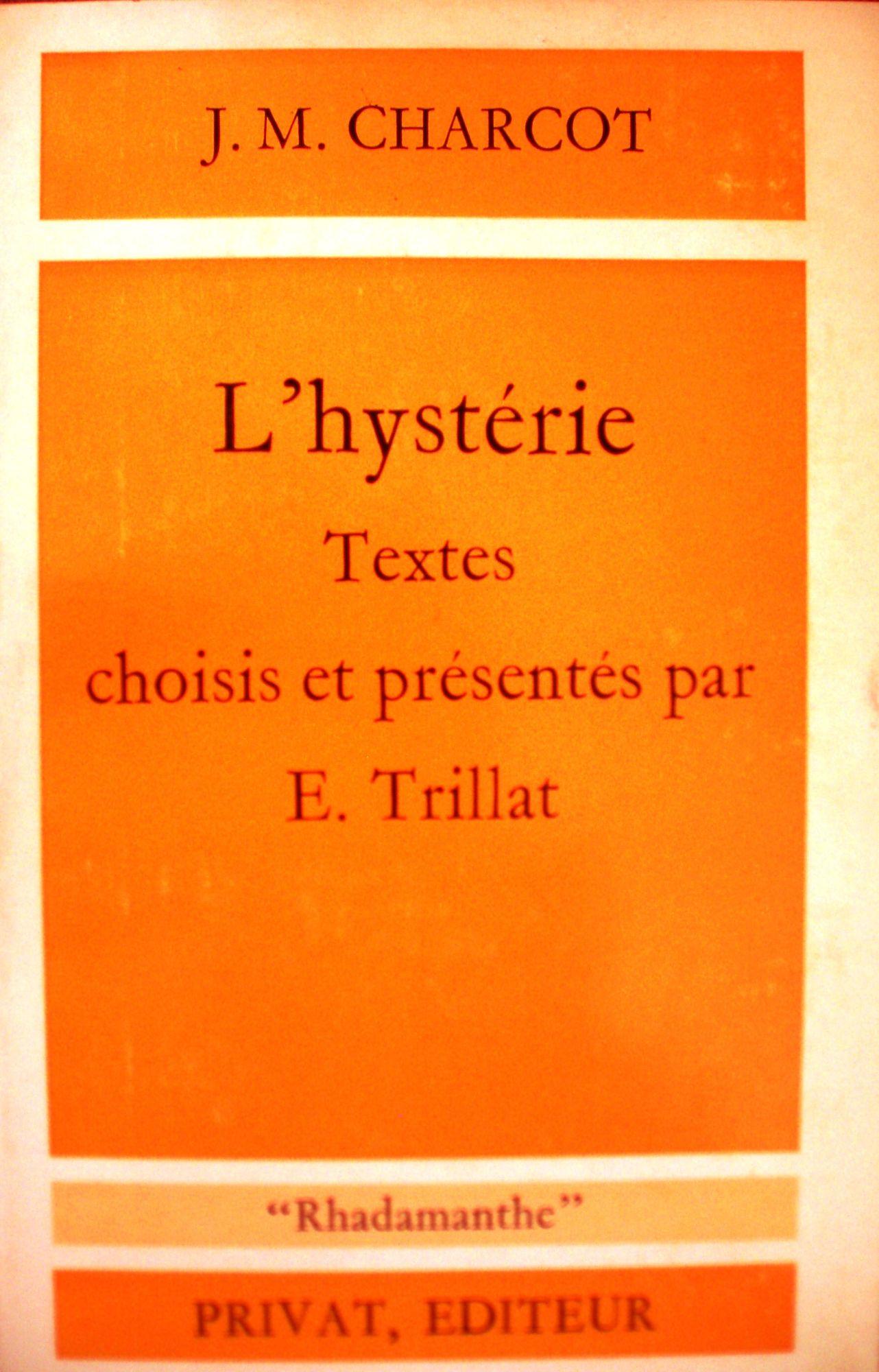 L Hysterie Textes Choisis Et Presentes Par E Trillat Rakuten