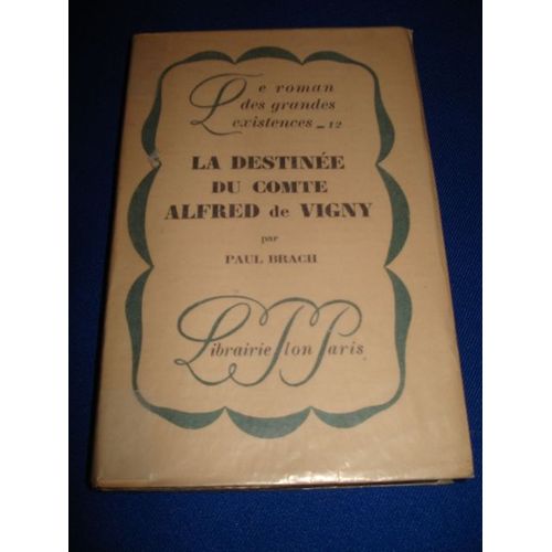 La Destinée Du Comte Alfred De Vigny