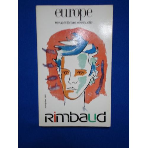 1991 N 746 747 Juin Juillet: Spécial Arthur Rimbaud.  Articles Par: C.  Dobzynski, A.  Jouffroy, A.  Ri