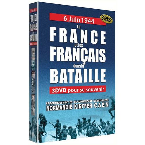 6 Juin 1944 : La France Et Les Français Dans La Bataille