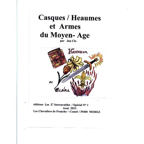 Livre / Casques/ Heaumes Et Armes Du Moyen- Age / Chevaliers / Éditions Les Z'introuvables  B.D Club / 2013b