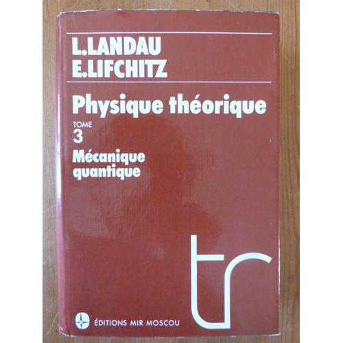 Physique Théorique - Tome 3 : Mécanique Quantique (3ème Édition Remaniée Et Complétée, Réimpression De 1988)