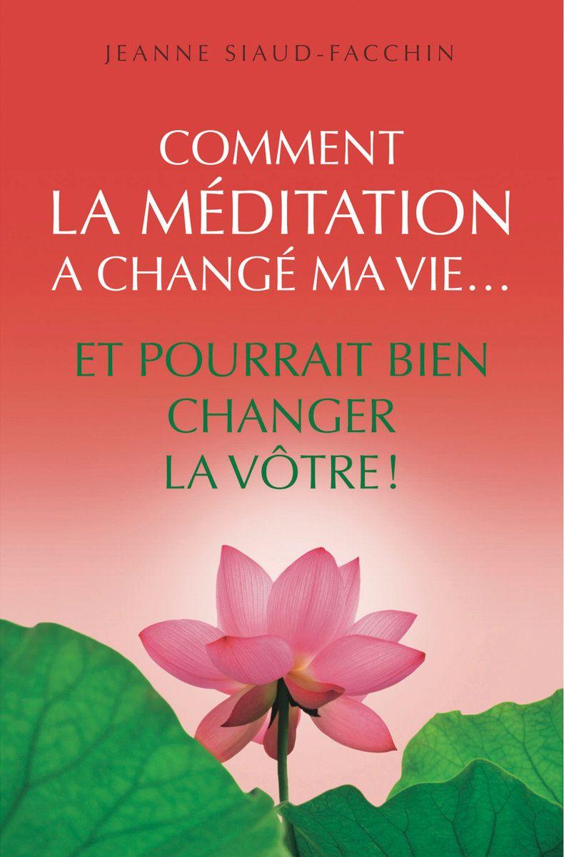 comment la méditation a changé ma vie...et pourrait bien changé la votre