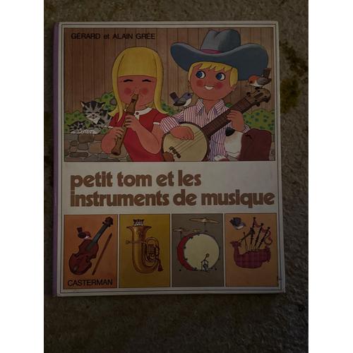 Petit Tom Et Les Instruments De Musique 