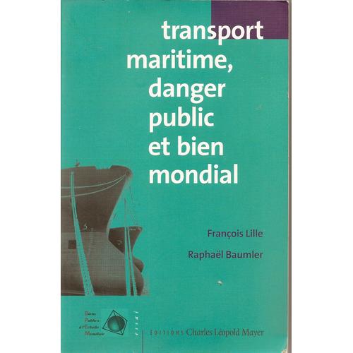 Transport Maritime, Danger Public Et Bien Mondial