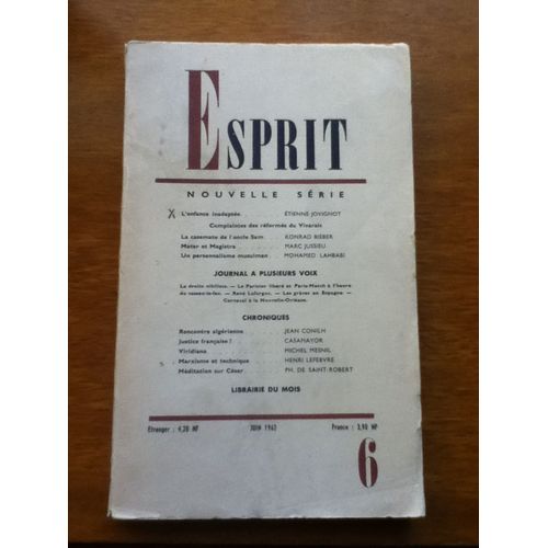 Esprit. N° 6, Juin 1962. Contient Entre Autres : L'enfance Inadaptée : Tricheurs Ou Victimes ?, Par Etienne Jovignot (21 Pages). Complaintes Des Réformés Du Vivarais (15 Pages). La Casemate...