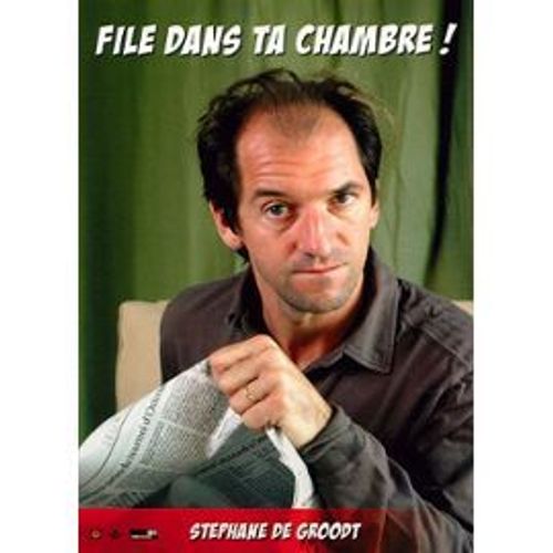 File Dans Ta Chambre - Stéphane De Groodt