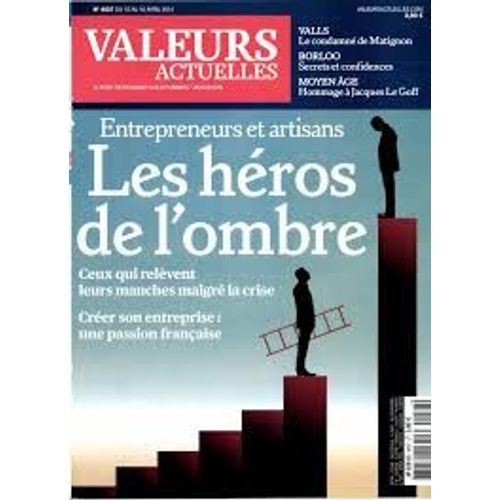 Valeurs Actuelles 4037 : Entrepreneurs Et Artisans, Les Héros De L'ombre